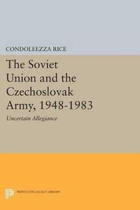 The Soviet Union and the Czechoslovak Army, 1948-1983 (häftad)