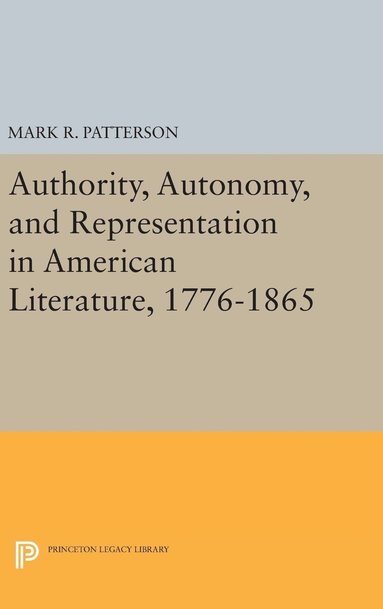 Authority, Autonomy, and Representation in American Literature, 1776-1865 (inbunden)