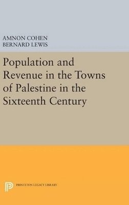 Population and Revenue in the Towns of Palestine in the Sixteenth Century (inbunden)