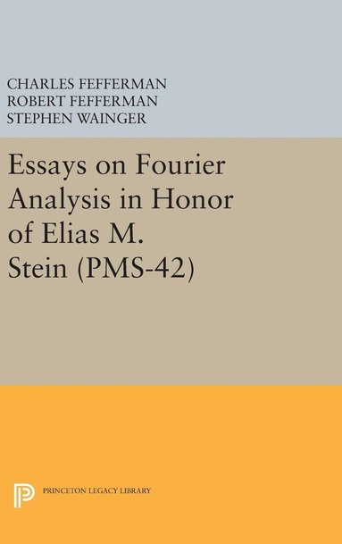 Essays on Fourier Analysis in Honor of Elias M. Stein (PMS-42) (inbunden)