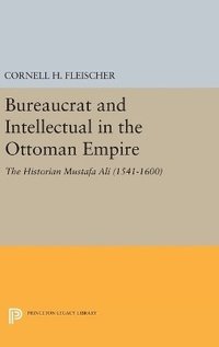 Bureaucrat and Intellectual in the Ottoman Empire (inbunden)