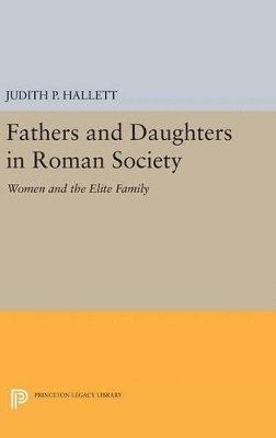 Fathers and Daughters in Roman Society (häftad)