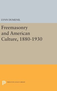 Freemasonry and American Culture, 1880-1930 (inbunden)