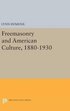 Freemasonry and American Culture, 1880-1930