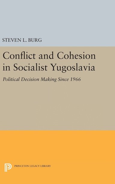 Conflict and Cohesion in Socialist Yugoslavia (inbunden)