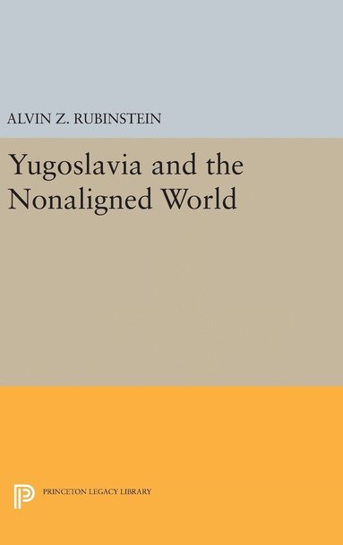Yugoslavia and the Nonaligned World (inbunden)