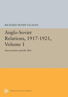 Anglo-Soviet Relations, 1917-1921, Volume 1 (hftad)