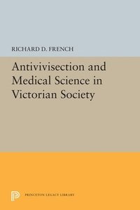 Antivivisection and Medical Science in Victorian Society (hftad)