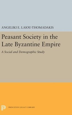 Peasant Society in the Late Byzantine Empire (inbunden)