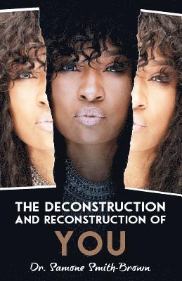 The Deconstruction and Reconstruction of YOU (häftad)