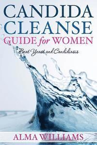 Candida Cleanse Guide for Women: Beat Yeast and Candidiasis (häftad)