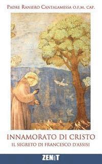 Innamorato di Cristo: Il segreto di Francesco d'Assisi (häftad)