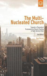 The Multi-Nucleated Church: Towards a Theoretical Framework for Church Planting in High-Density Cities (hftad)