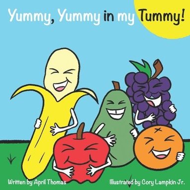 Yummy, Yummy in my Tummy! (häftad)