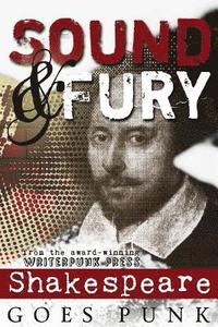 Sound & Fury: Shakespeare Goes Punk (hftad)