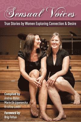 Sensual Voices: True Stories by Women Exploring Desire and Connection (hftad)