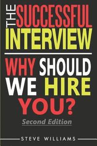 Interview: The Successful Interview, 2nd Ed. - Why Should We Hire You? (hftad)