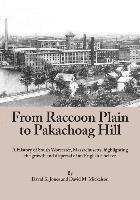 From Raccoon Plain to Pakachoag Hill: A History of South Worcester, Massachusetts highlighting the growth and dispersal of an English Enclave (hftad)