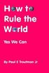 How to Rule the World