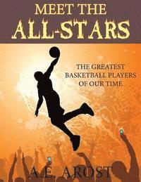 Meet the All-Stars: The Greatest Basketball Players of Our Time (hftad)