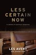 Less Certain Now