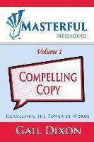 Masterful Messaging: Compelling Copy: Harnessing the Power of Words (hftad)