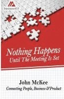 Nothing Happens Until The Meeting Is Set (hftad)