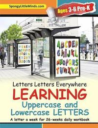 Letters Letters Everywhere LEARNING Uppercase and Lowercase Letters: A letter a week for 26-weeks daily workbook (hftad)