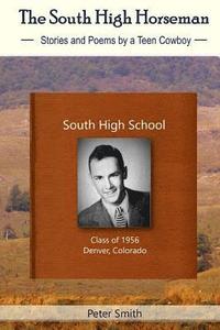 The South High Horseman: Stories and Poems of a Teen Cowboy (hftad)