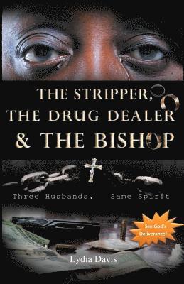 The Stripper, The Drug Dealer & The Bishop: Three Husbands, Same Spirit (hftad)