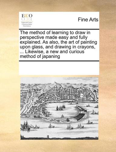 Method Of Learning To Draw In Perspective Made Easy And Fully Explained
