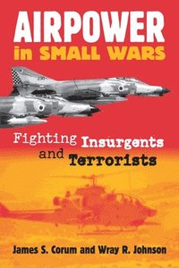 Airpower in Small Wars James S Corum Wray R Johnson H ftad