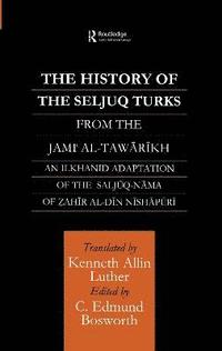 The History of the Seljuq Turks (inbunden)