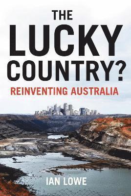 Lucky Country? Reinventing Australia (h�ftad)