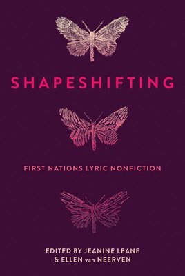 Shapeshifting: First Nations Lyric Nonfiction (hftad)