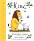 Kind: A book about kindness with over 30 illustrators, with a foreword by Axel Scheffler