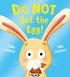 Do NOT Eat the Egg