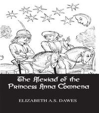 Alexiad Of The Princess Anna Comnena (inbunden)