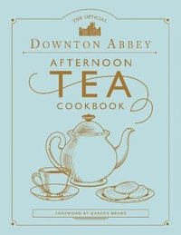The Official Downton Abbey Afternoon Tea Cookbook (inbunden)