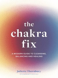 The Chakra Fix: Volume 5 (inbunden)