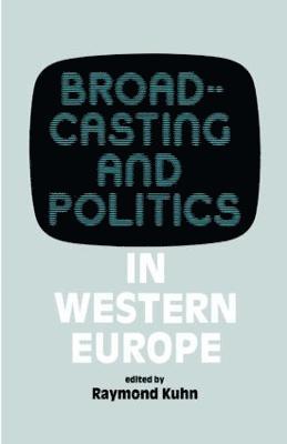 Broadcasting and Politics in Western Europe (inbunden)