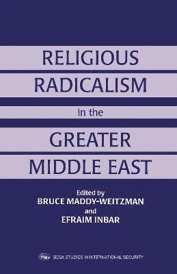Religious Radicalism in the Greater Middle East (inbunden)