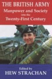British Army, Manpower And Society Into The Twenty-First Century (inbunden)