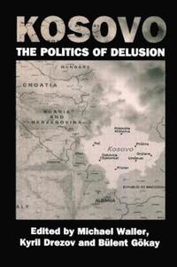 Kosovo: the Politics of Delusion (hftad)