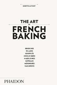 The Art of French Baking (inbunden)