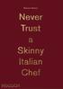Never Trust A Skinny Italian Chef