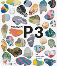 Vitamin P3: New Perspectives in Painting (inbunden)