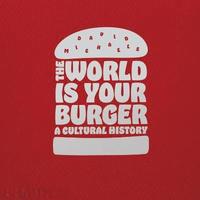 The World is Your Burger (inbunden)