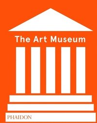 The Art Museum (Revised Edition) (inbunden)