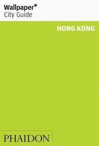 Wallpaper* City Guide Hong Kong (hftad)